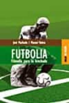 futbolia, filosofia para la hinchada-9788489624108