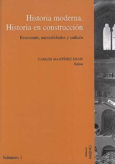 historia moderna, i:  historia en construccion economia, mentalid ades y cultura-9788489790308