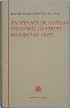 teatro clasico de valencia: andres rey de artieda, cristobal de v irues, ricardo turia-9788489794108