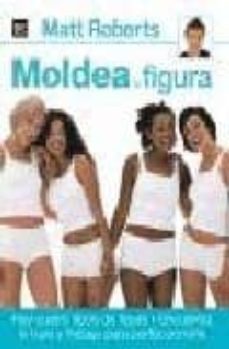 moldea tu figura-matt roberts-9788489840508