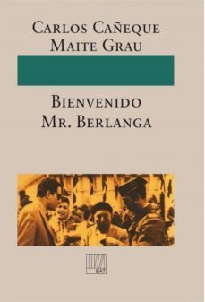 ¡bienvenido mr. berlanga! (ebook)-carlos cañeque-maite grau-9788490094808