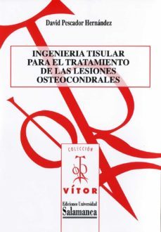 ingenieria tisular para el tratamiento de las lesiones osteocondrales (ebook)-david pescador hernandez-9788490121108