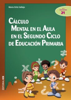 calculo mental en el aula en el segundo ciclo de educacion primar ia-9788490230008