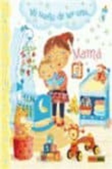 mi sueño de ser, mama-emilie beaumont-9788490243008