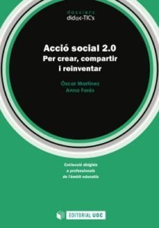 accio social 2.0. per crear, compartir i reinventar (ebook)-oscar martinez rivera-anna fores miravalles-9788490296608