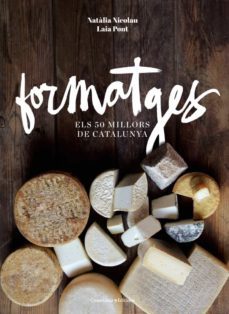 formatges: els 50 millors de catalunya-natalia nicolau vilellas-9788490343708