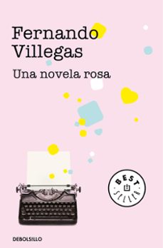 una novela rosa-fernando villegas-9788490628508