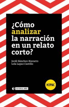 ¿como analizar la narracion en un relato corto? (ebook)-jordi sanchez navarro-lola lapaz castillo-9788490648308