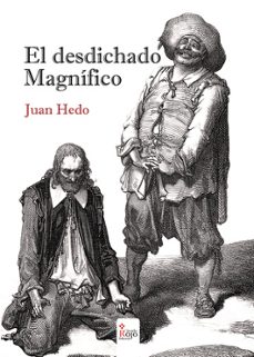el desdichado magnifico-juan hedo-9788490765708