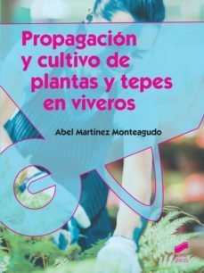 propagacion de cultivo de plantas y tepes en viveros (ebook)-abel martinez monteagudo-9788490775608