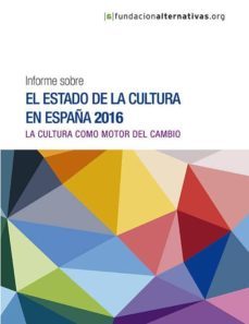 informe sobre el estado de la cultura en españa 2015: la cultura como motor del cambio-9788490971208