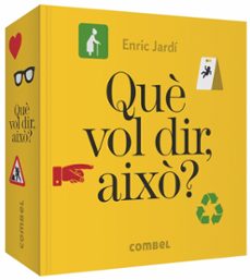 què vol dir, aixo?-enric jardi-9788491014508