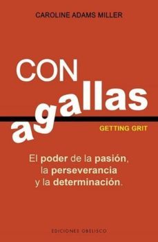 con agallas: el poder de la pasion, la perseverancia y la determi nacion-9788491114208
