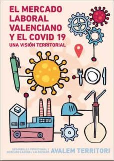 el mercado laboral valenciano y el covid-19. una vision territori al-9788491335108