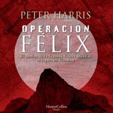 operacion felix (audiolibro)-peter harris-9788491399308
