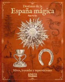 destinos de la españa magica 2025 (guias singulares)-pepo paz saz-9788491586708