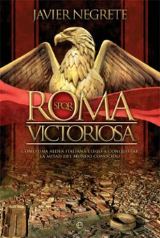 roma victoriosa. como una aldea italiana llego a conquistar la mi tad del mundo conocido-9788491648208