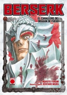 berserk. el caballero del dragon de fuego-makoto fukami-kentaro miura-9788491679608
