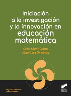 iniciacion a la investigacion y la innovacion en educacion matematica (ebook)-cesar saenz castro-9788491717508