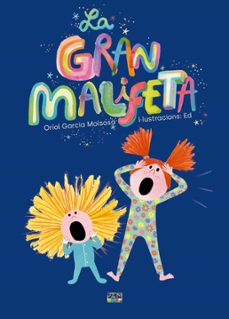 la gran malifeta-oriol garcia molsosa-9788491913108