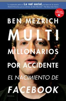 multimillonarios por accidente: el nacimiento de facebook. una hi storia de sexo, dinero, talento y traicion-9788492414208