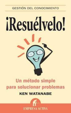 ¡resuelvelo!: un metodo simple para solucionar problemas-brian williams-ken watanabe-9788492452408
