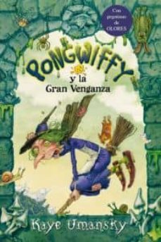 pongwiffy y la gran venganza-kaye umansky-9788492691708