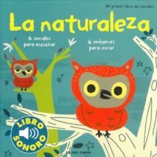 la naturaleza: mi primer libro de sonidos-9788492766208