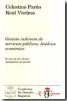 gestion indirecta de servicios publicos: analisis economico. el c so de las oficinas liquidadoras de partido-celestino pardo-9788492884308