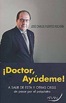 doctor, ayudeme a salir de esta y otras crisis (3ª ed.)-9788492977208