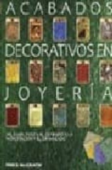 acabados decorativos en joyeria. del esmaltado y el grabado a la incrustacion y el granulado-9788493543808