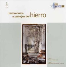 testimonios y paisajes del hierro: iv certamen internacional de f otografia sobre patrimonio industrial-9788493576608