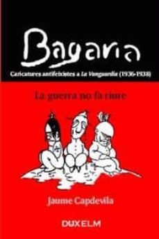 bagaria: un llapis contra les bombres (caricatures antifeixistes a la vanguardia 1936 - 1938)-jaume capdevila-9788493593308