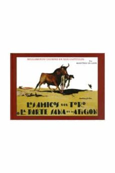 los amigos del toro o la parte sana de la aficion-andres martinez de leon-9788493727208