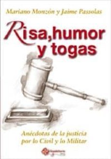 risa, humor y togas: anecdotas de la justicia por lo civil y lo m ilitar-jaime passolas jauregui-jaime passolas jauregui-9788493744908