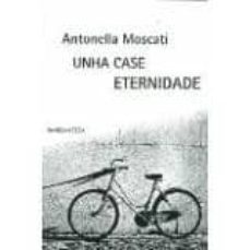 unha case eternidade-antonella moscati-9788493885908