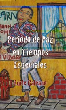 periodo de paz en tiempos especiales-luife galeano-9788493966508
