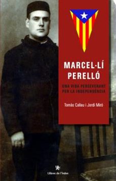 marcel·li perello: una vida perseverant per la independencia-tomas callu-jordi miro-9788494537608