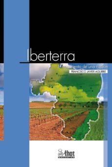 iberterra, el nacimiento de una nacion-francisco javier aguirre-9788494541308