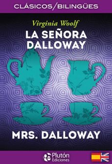 la señora dalloway / mrs. dalloway (ed. bilingüe español-ingles)-virginia woolf-9788494543708