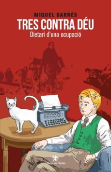 tres contra deu: dietari d'una ocupacio-miquel darnes-9788494679308