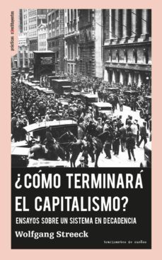 ¿como terminara el capitalismo?-wolfgang streeck-9788494719608