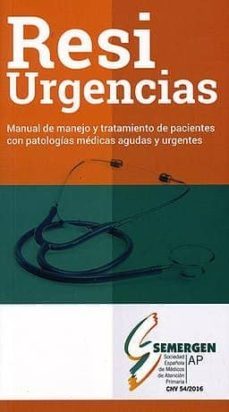 resiurgencias. manual de manejo y tratamiento de pacientes con patologias medicas agudas y urgentes (reimpresion 2018)-s. cinza-9788494811708