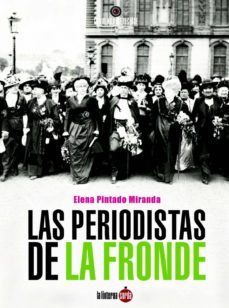 las periodistas de la fronde-elena pintado miranda-9788494828508