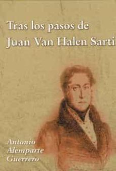 tras los pasos de juan van halen sarti-antonio alemparte guerrero-9788494860508