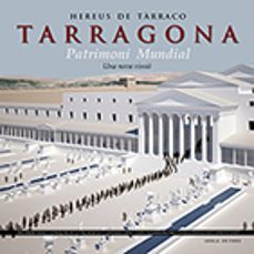 hereus de tarraco tarragona: patrimoni mundial una nova visio-9788494862908