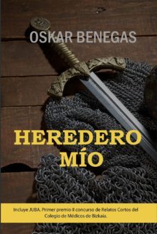 heredero mio (ebook)-oskar benegas-9788494874208