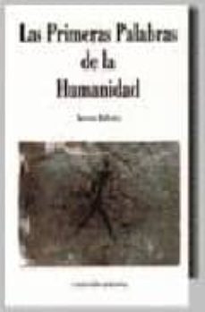 las primeras palabras de la humanidad: del origen del habla al or igen de las lenguas-9788495314208