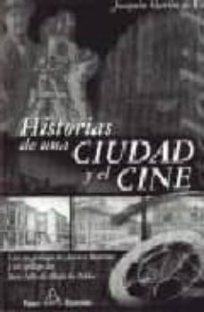 historias de una ciudad y el cine-joaquin martin de la uña-xavier vence-9788495455208