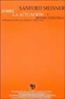sobre la actuacion-sanford meisner-dennis longwell-9788495489708
